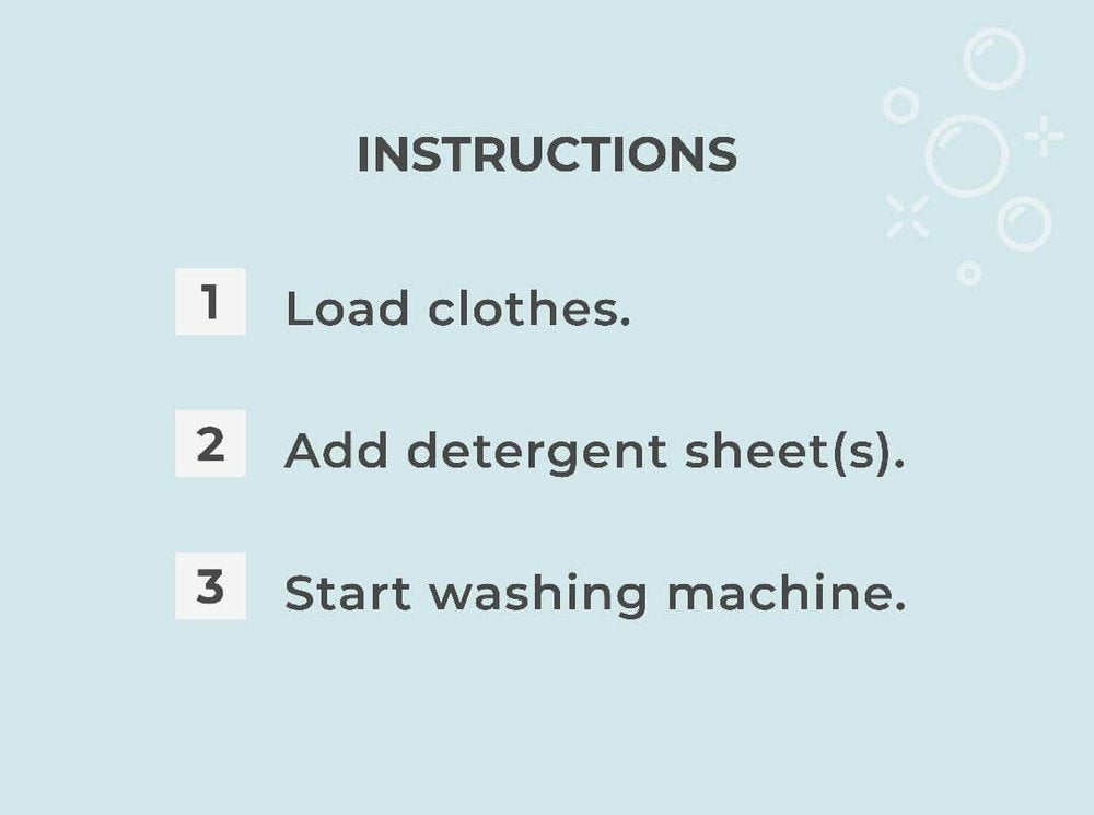 Load clothes, add detergent sheets, start the washing machine